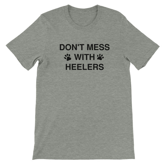 Don't Mess With Heelers Premium Unisex Crewneck T-shirt