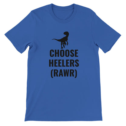 Choose Heelers Premium Unisex Crewneck T-shirt
