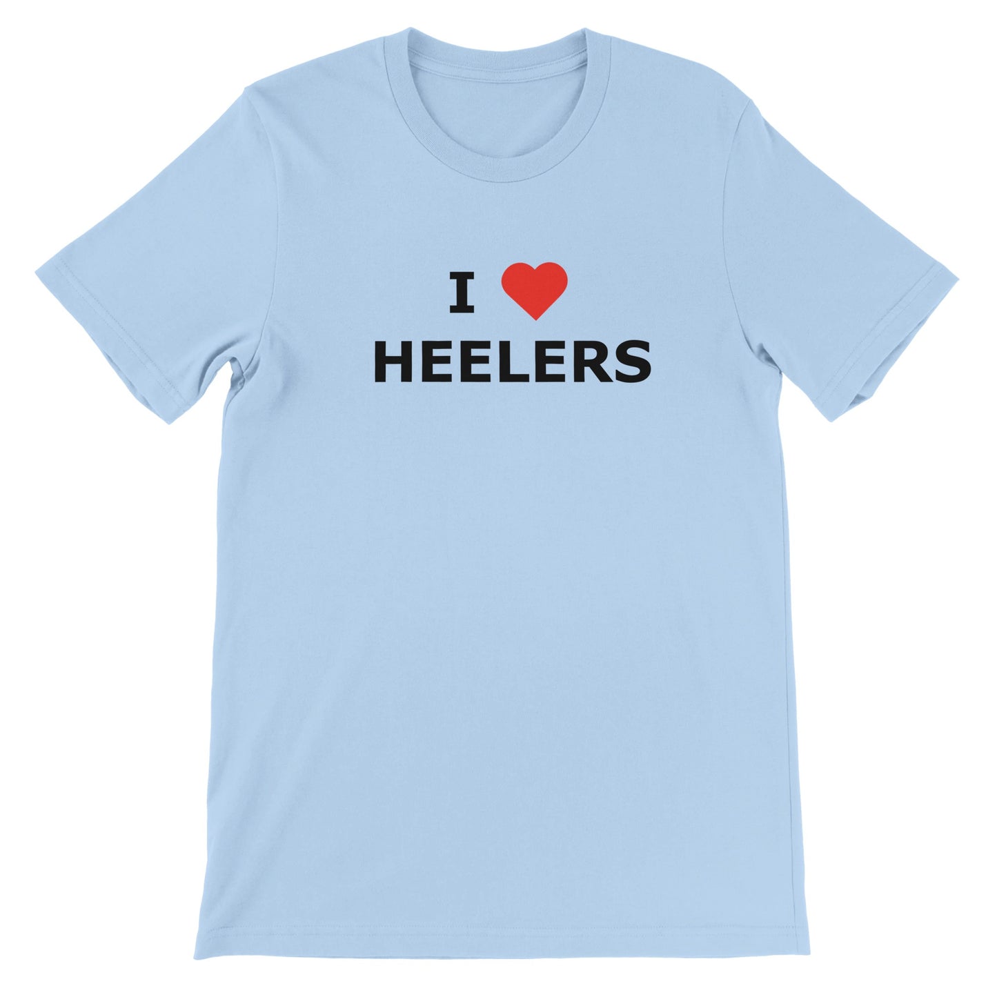 I Love Heelers Premium Unisex Crewneck T-shirt